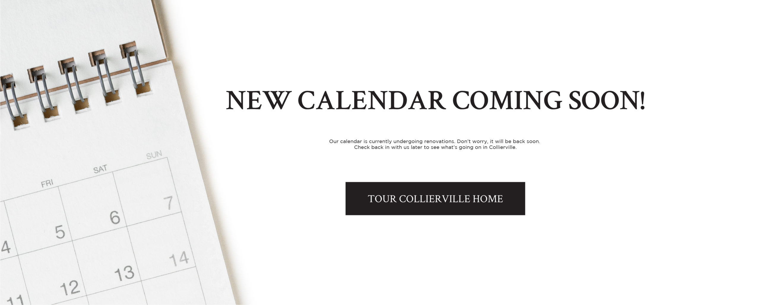 New Calendar Coming Soon! Tour Collierville